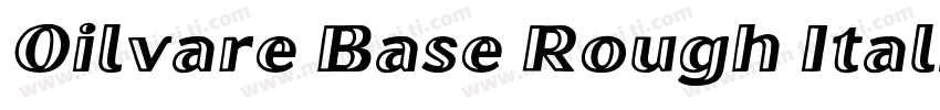 Oilvare Base Rough Italic字体转换